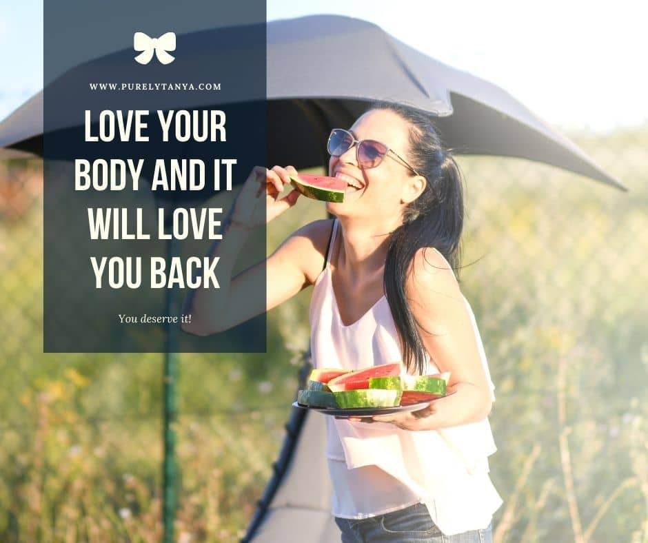 Love your body and it will love you back